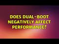 Ubuntu: Does dual-boot negatively affect performance?