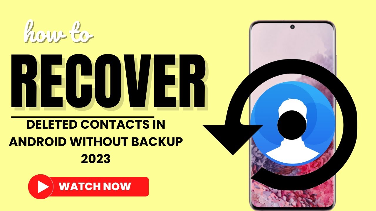 How To Recover Deleted Contacts In Android Without Backup Tech ...