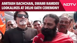 Delhi Oath Ceremony | Amitabh Bachchan, Swami Ramdev Lookalikes At Delhi Oath Ceremony