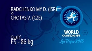 Qual. FS - 86 kg: D. RADCHENKO MY (ISR) df. V. CHOTAS (CZE) by TF, 12-2