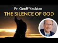 The Silence of God | Pr. Geoff Youlden