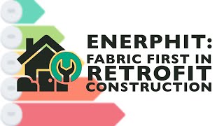 Webinar: Enerphit: Fabric First in Retrofit construction