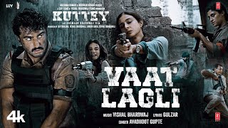 Vaat Lagli Song: Kuttey | Arjun, Tabu, Konkona, Radhika, Shardul | Vishal B, Gulzar, Avdhoot Gupte