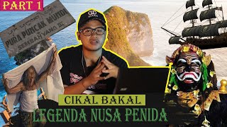 ASAL USUL LEGENDA DAN SEJARAH NUSA PENIDA !