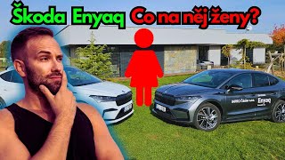 Škoda Enyaq | Co na něj naše ženy | Vyměním ho ženě za Teslu Y ?