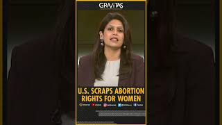 Gravitas with Palki Sharma: US scraps abortion rights for women | WION