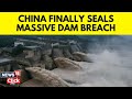 China Dam Breach | Sealing Efforts Continue After China Dam Breach | China News | N18G | News18