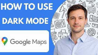 How to use Google Maps dark mode full guide 2026