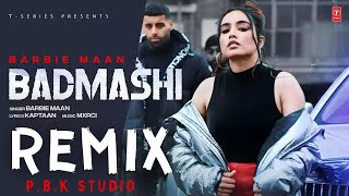 Badmashi Remix | Barbie Maan | Mxrci X P.B.K Studio