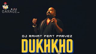 Dukhkho 2021 দুঃখ - DJ Rahat feat Parvez