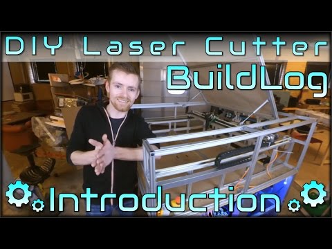 DIY Laser Cutter Buildlog - Introduction DIY Laser Cutter Buildlog - Introduction