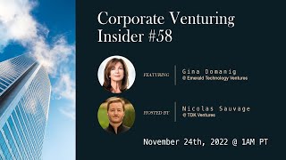 Corporate Venturing Insider #58 with Emerald Ventures Gina Domanig \u0026 TDK Ventures Nicolas Sauvage