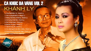 CA KHÚC DA VÀNG VOL 2 - KHÁNH LY - TRỊNH CÔNG SƠN | Tình Khúc Hải Ngoại Bất Hủ