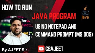 How to Run Java Program using Notepad and Command Prompt (MS-DOS)