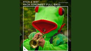 Raja Terompet Full Bass