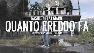 Nashley, Giaime - Quanto freddo fa (Official Video)