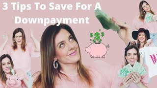 3 tips to save for a downpayment!