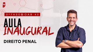 2ª Fase - OAB 42 | Aula Inaugural de Direito Penal