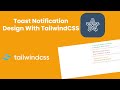 Toast Notification design using TailwindCSS  | Tailis | #tailwind #tailwindcss #tailwindtutorial