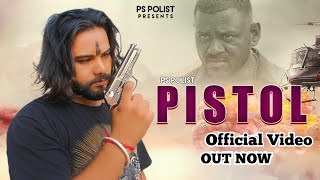 Pistol ( Full Video ) Singer PS Polist Latest Haryanvi Dj Song 2023 || Badmashi Song || RK Polist