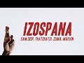 Sam Deep, Thatohatsi, Zuma, Marvin - Izospana (Lyrics)