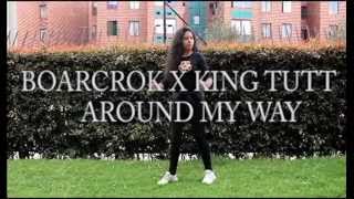 BOARCROK X KING TUTT - AROUND MY WAY - DANCE