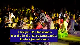 Uzeyir Mehdizade Bu Defe de Kirgizistanda Bele Qarsilandi ( Kirgizistan Konserti Video 2020 )