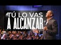 Tú Lo Vas a Alcanzar l Pastor Juan Carlos Harrigan