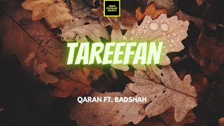 Qaran Ft. Badshah - Tareefan Lirik | Tareefan - Qaran Ft. Badshah Lyrics