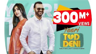 Yaari Tod Deni (Official Video) : Surjit Bhullar Ft. Sudesh Kumari | Punjabi Songs 2020