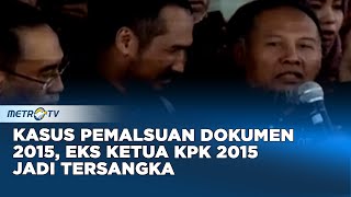 Kasus Pemalsuan Dokumen Tahun 2015, Eks Ketua KPK Tahun 2015 Jadi Tersangka Dok.2015