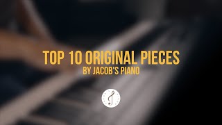 Jacob's Piano: Top 10 Original Pieces for Piano Lovers [45min]