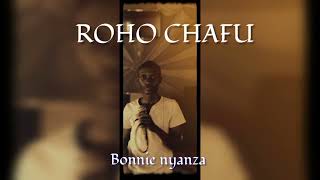 BONNIE NYANZA - ROHO CHAFU [official audio]