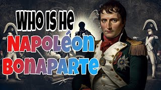 Napoleon Bonaparte, Biography of Napoleon Bonaparte, Who was Napoleon Bonaparte, History of Napoleon