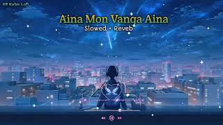 Aina Mon Vanga Aina-(Slowed+Reverb) Bangla lofi song | Kr Kabir Lofi | Lofi song | Slowed and reverb