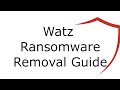 Watz File Virus Ransomware [.Watz ] Removal and Decrypt .Watz Files