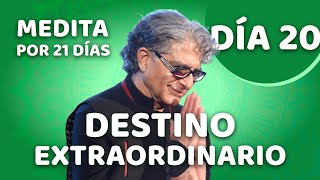 🧘‍♂️ Día 20 - Meditación Guiada - DESTINO EXTRAORDINARIO con Deepak Chopra