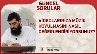 Videolarınıza müzik koyulmasını nasıl değerlendiriyorsunuz? Halis Bayancuk Hoca