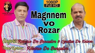 Magnnem Vo Rozar || Rosario De Benaulim and Ignatius De Xelvon|| Tune/ Lyrics Rosario De Benaulim