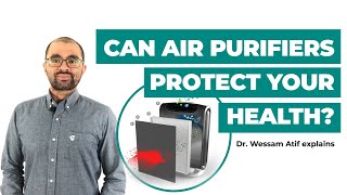 Are air purifiers effective against COVID-19 and other germs? Dr. Wessam Atif explains