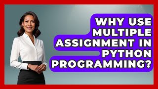 Why Use Multiple Assignment In Python Programming? - Python Code School