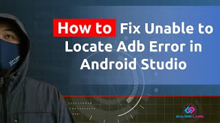 How to Fix Unable to Locate Adb Error in Android Studio