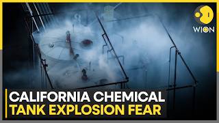 California Chemical Tank Explosion: 40,000 Evacuated Amid Toxic Leak Scare | WION