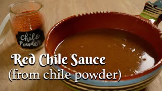 HOW TO MAKE RED CHILE SAUCE FROM CHILE POWDER: Easy, Versatile Recipe Ready in Minutes