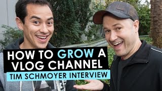 How to Grow Your Vlog Channel and Make Money Vlogging — Tim Schmoyer Interview