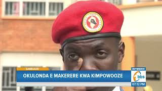 Okulonda Kw’abayizi e Makerere, Bagenda Kulondera ku Mitimbagano, NUP eri ku Mbiranye ne NRM