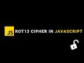 rot13 cipher implementation in JavaScript (2021)