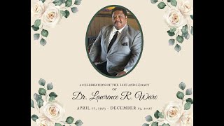 A Celebration of the Life and Legacy of Dr. Lawrence R. Ware