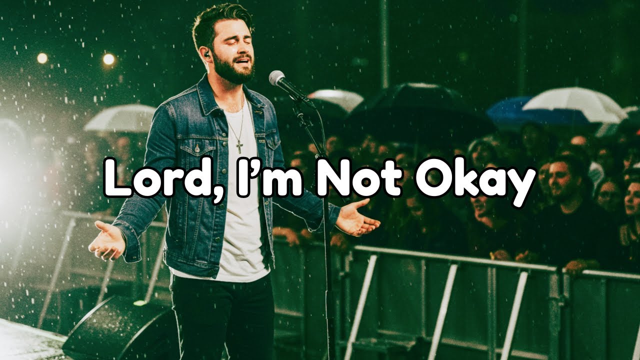 Lord I M Not Okay But I M Still Here Powerful Worship Song Official