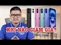 Tư vấn điện thoại: iPhone 16 và iPhone đời thấp khi nào giảm giá?